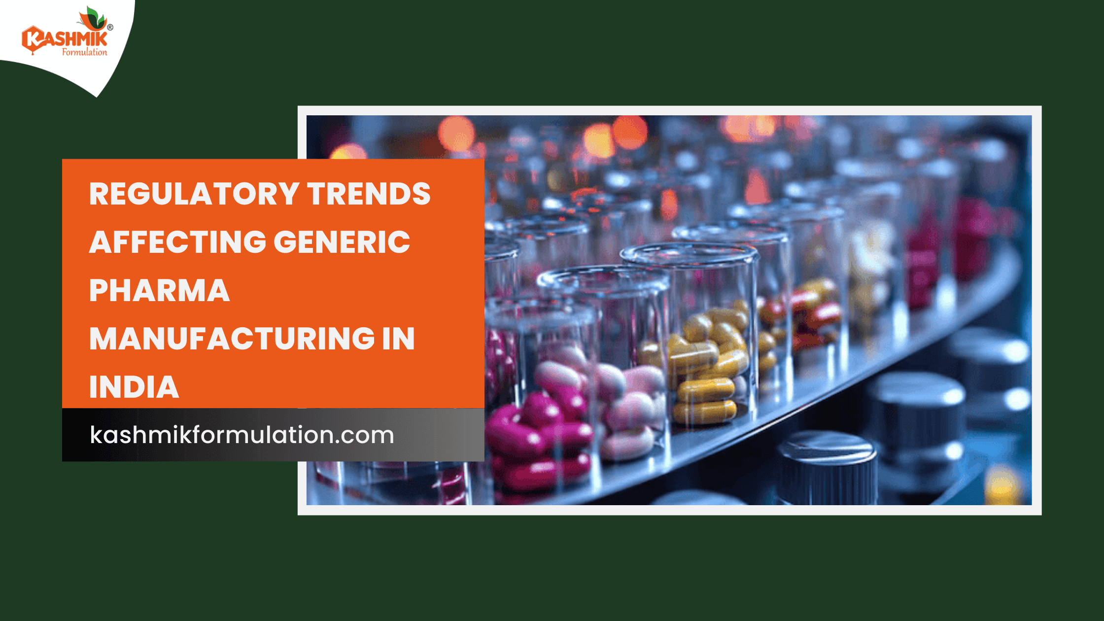 Regulatory Trends Affecting Generic Pharma Manufacturing in India